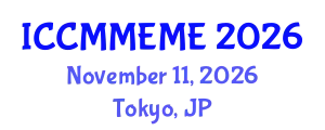 International Conference on Chemical, Material, Metallurgical Engineering and Mine Engineering (ICCMMEME) November 11, 2026 - Tokyo, Japan
