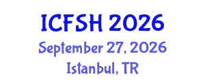 International Conference on Food Sciences and Health (ICFSH) September 27, 2026 - Istanbul, Turkey