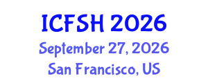 International Conference on Food Sciences and Health (ICFSH) September 27, 2026 - San Francisco, United States