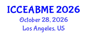 International Conference on Civil Engineering, Architecture, Building Materials and Environment (ICCEABME) October 28, 2026 - Los Angeles, United States
