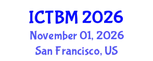 International Conference on Technology and Business Management (ICTBM) November 01, 2026 - San Francisco, United States