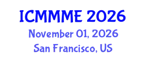 International Conference on Material, Mechanical and Manufacturing Engineering (ICMMME) November 01, 2026 - San Francisco, United States