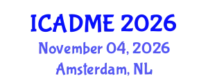 International Conference on Advanced Design and Manufacturing Engineering (ICADME) November 04, 2026 - Amsterdam, Netherlands