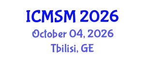 International Conference on Materials Science and Manufacturing (ICMSM) October 04, 2026 - Tbilisi, Georgia