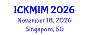 International Conference on Knowledge and Innovation Management (ICKMIM) November 18, 2026 - Singapore, Singapore