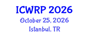 International Conference on Water Resource and Protection (ICWRP) October 25, 2026 - Istanbul, Turkey