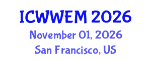 International Conference on Water, Waste and Energy Management (ICWWEM) November 01, 2026 - San Francisco, United States