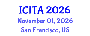 International Conference on Information Technology and Applications (ICITA) November 01, 2026 - San Francisco, United States