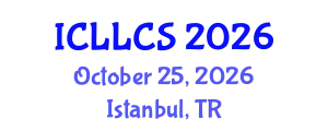 International Conference on Language Literature and Cultural Studies (ICLLCS) October 25, 2026 - Istanbul, Turkey