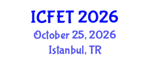 International Conference on Food Engineering and Technology (ICFET) October 25, 2026 - Istanbul, Turkey