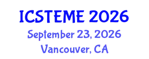 International Conference on Science, Technology, Engineering, and Mathematics Education (ICSTEME) September 23, 2026 - Vancouver, Canada