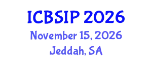 International Conference on Biomedical Signal and Image Processing (ICBSIP) November 15, 2026 - Jeddah, Saudi Arabia