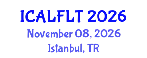 International Conference on Applied Linguistics and Foreign Language Teaching (ICALFLT) November 08, 2026 - Istanbul, Turkey