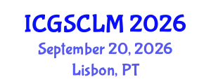 International Conference on Global Supply Chain and Logistics Management (ICGSCLM) September 20, 2026 - Lisbon, Portugal