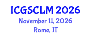 International Conference on Global Supply Chain and Logistics Management (ICGSCLM) November 11, 2026 - Rome, Italy