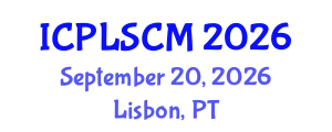 International Conference on Procurement, Logistics and Supply Chain Management (ICPLSCM) September 20, 2026 - Lisbon, Portugal