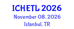 International Conference on Higher Education Teaching and Learning (ICHETL) November 08, 2026 - Istanbul, Turkey