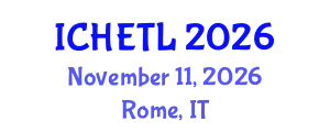 International Conference on Higher Education Teaching and Learning (ICHETL) November 11, 2026 - Rome, Italy