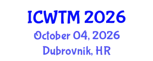 International Conference on Water Technology and Management (ICWTM) October 04, 2026 - Dubrovnik, Croatia