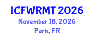 International Conference on Fresh Water Resources Management and Technology (ICFWRMT) November 18, 2026 - Paris, France