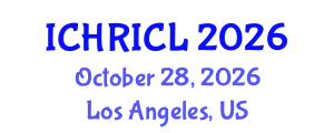 International Conference on Human Rights and International Criminal Law (ICHRICL) October 28, 2026 - Los Angeles, United States