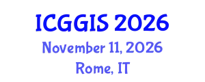 International Conference on Geosciences and Geographic Information Systems (ICGGIS) November 11, 2026 - Rome, Italy
