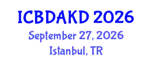 International Conference on Big Data Analytics and Knowledge Discovery (ICBDAKD) September 27, 2026 - Istanbul, Turkey