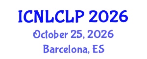 International Conference on Natural Language Computing and Language Processing (ICNLCLP) October 25, 2026 - Barcelona, Spain