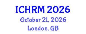 International Conference on Human Resource Management (ICHRM) October 21, 2026 - London, United Kingdom