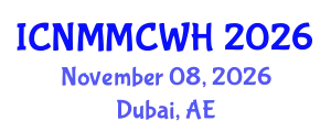 International Conference on Nurse Midwife, Midwifery Care and Women Healthcare (ICNMMCWH) November 08, 2026 - Dubai, United Arab Emirates