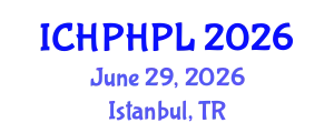 International Conference on Health Politics, Healthcare Policy and Law (ICHPHPL) June 29, 2026 - Istanbul, Turkey