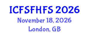 International Conference on Food Safety and Food Hygiene in Food Science (ICFSFHFS) November 18, 2026 - London, United Kingdom
