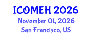 International Conference on Occupational Medicine and Environmental Health (ICOMEH) November 01, 2026 - San Francisco, United States
