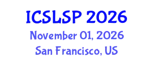 International Conference on Sign Language and Sign Perception (ICSLSP) November 01, 2026 - San Francisco, United States
