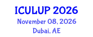 International Conference on Urban Landscape and Urban Planning (ICULUP) November 08, 2026 - Dubai, United Arab Emirates