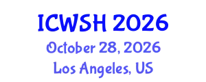 International Conference on Water, Sanitation, and Hygiene (ICWSH) October 28, 2026 - Los Angeles, United States