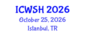 International Conference on Water, Sanitation and Hygiene (ICWSH) October 25, 2026 - Istanbul, Turkey