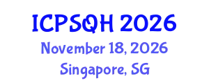 International Conference on Patient Safety and Quality Healthcare (ICPSQH) November 18, 2026 - Singapore, Singapore