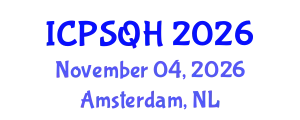 International Conference on Patient Safety and Quality Healthcare (ICPSQH) November 04, 2026 - Amsterdam, Netherlands