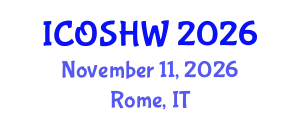 International Conference on Occupational Safety and Health at Work (ICOSHW) November 11, 2026 - Rome, Italy