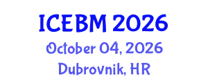 International Conference on Entrepreneurship and Business Management (ICEBM) October 04, 2026 - Dubrovnik, Croatia