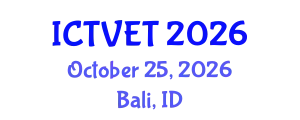 International Conference on Technical Vocational Education and Training (ICTVET) October 25, 2026 - Bali, Indonesia