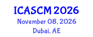 International Conference on Advances in Supply Chain Management (ICASCM) November 08, 2026 - Dubai, United Arab Emirates