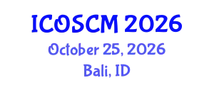 International Conference on Operations and Supply Chain Management (ICOSCM) October 25, 2026 - Bali, Indonesia