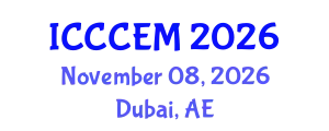 International Conference on Construction and Civil Engineering Management (ICCCEM) November 08, 2026 - Dubai, United Arab Emirates