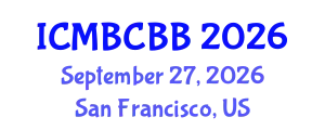 International Conference on Molecular Biology, Cell Biology and Biochemistry (ICMBCBB) September 27, 2026 - San Francisco, United States