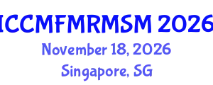 International Conference on Computational Mechanics: Fluid Mechanics, Rock Mechanics and Solid Mechanics (ICCMFMRMSM) November 18, 2026 - Singapore, Singapore