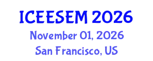 International Conference on Energy Efficiency and Sustainable Energy Management (ICEESEM) November 01, 2026 - San Francisco, United States