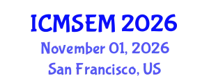 International Conference on Materials Sciences and Energy Materials (ICMSEM) November 01, 2026 - San Francisco, United States