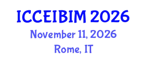 International Conference on Civil Engineering Informatics and Building Information Modeling (ICCEIBIM) November 11, 2026 - Rome, Italy